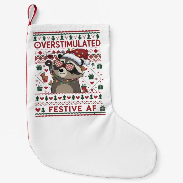 Funny Xmas Overstimulated & Festive Af Racoon Small Christmas Stocking (Front)