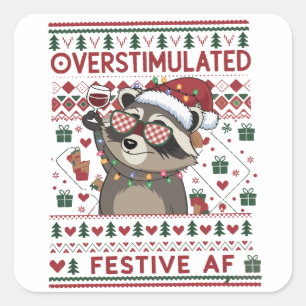 Funny Xmas Overstimulated & Festive Af Racoon Square Sticker