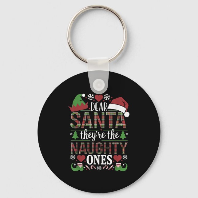 Funny Xmas Quote Dear Santa They're The Naughty On Key Ring (Front)