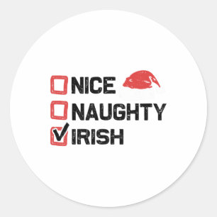 Funny Xmas Santa Nice Naughty Irish Christmas List Classic Round Sticker