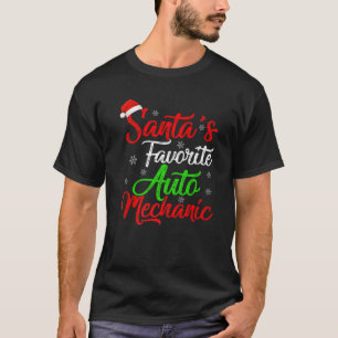 Funny Xmas Santa's Favourite Auto Mechanic Christm T-Shirt