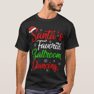 Funny Xmas Santa's Favourite Ballroom Dancing Chri T-Shirt