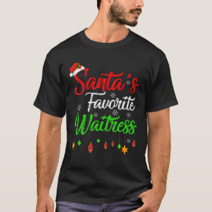Funny Xmas Santa's Favourite Waitress Christmas T-Shirt