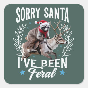 Funny Xmas Sorry Santa I've Been Feral Racoon Square Sticker