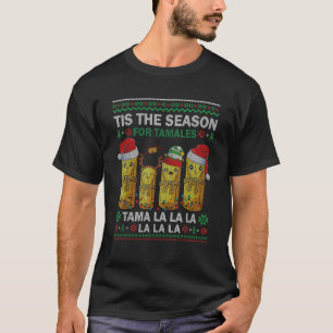 Funny Xmas Tis The Season For Tamales Christmas Me T-Shirt