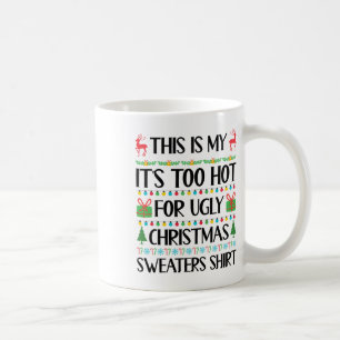 Funny Xmas Too Hot Ugly Christmas Sweaters Women M Coffee Mug