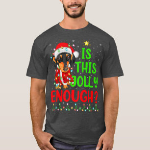Funny Xmas Tree Is This Jolly Enough Dachshund Chr T-Shirt