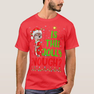 Funny Xmas Tree Is This Jolly Enough Otter Christm T-Shirt