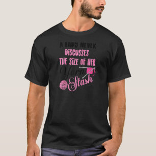 Funny Yarn Stash Knitting Cute Crochet Girls Wome T-Shirt
