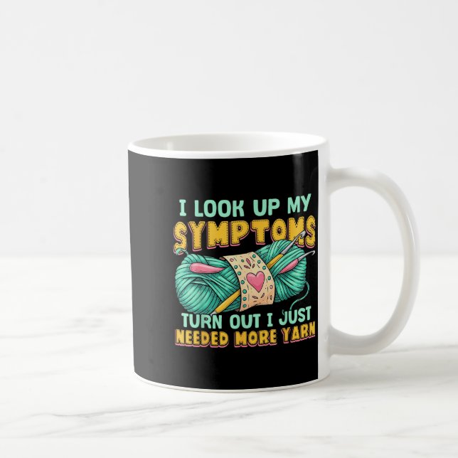 Funny Yarn Symptoms Needed More Yarn Knitting Croc Coffee Mug (Right)