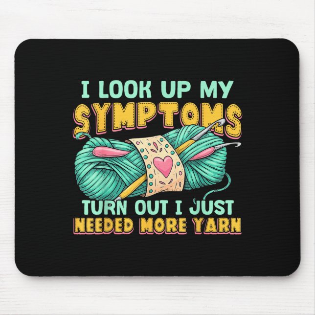Funny Yarn Symptoms Needed More Yarn Knitting Croc Mouse Pad (Front)