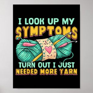 Funny Yarn Symptoms Needed More Yarn Knitting Croc Poster