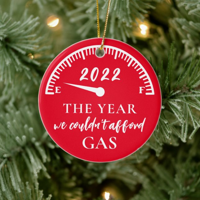 Funny Year We Couldn't Afford Gas 2022 Ceramic Ornament (Tree)