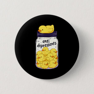 Funny Yellow Duck Anti Depressant Jar Zoo Boys Gir 6 Cm Round Badge