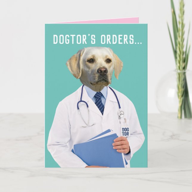 Funny Yellow Lab Doctor's Orders Heal and Get Well Card (Front)