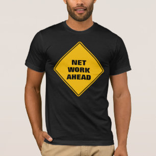 Funny yellow net work ahead caution road sign T-Shirt