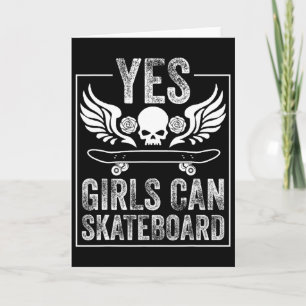 Funny Yes Girls Can Skateboard Gift For Skateboard Card