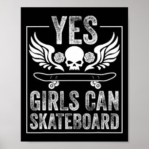 Funny Yes Girls Can Skateboard Gift For Skateboard Poster