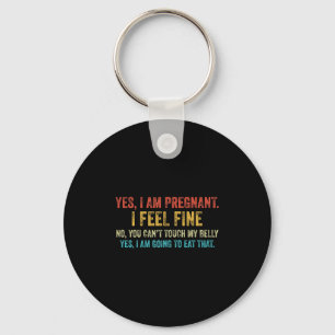 Funny Yes I Am Pregnant I Feel Fine Pregnancy New Key Ring