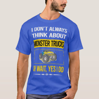 Funny Yes I Do Monster Truck Trucks T-Shirt