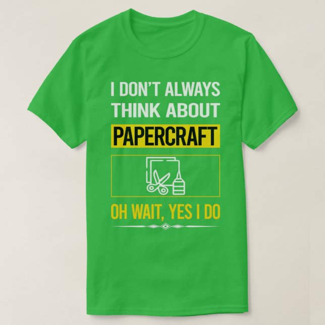 Funny Yes I Do Papercraft Paper Craft  T-Shirt (Design Front)
