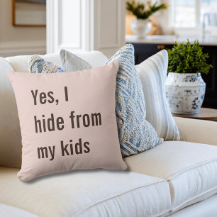 Funny Yes I Hide from Kids Mom Baby Shower Cushion