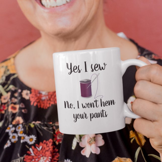 Funny yes I Sew Sewing Seamstress Tailor Coffee Mug (Creator Uploaded)