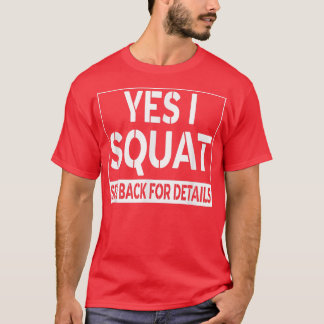 Funny Yes I Squat See Back For Details Workout Gym T-Shirt