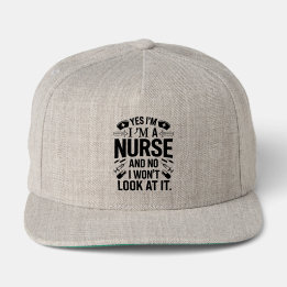 Funny Yes I'm A Nurse No I Won't Look At It Trucker Hat