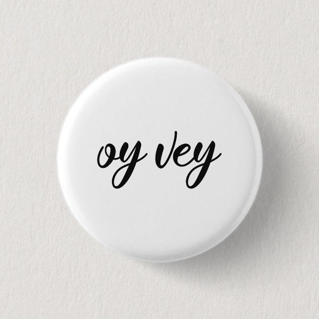 Funny Yiddish Phrase - Oy Vey, Jewish Holiday Gift 3 Cm Round Badge (Front)