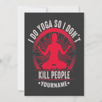 Funny Yoga I Do Yoga So I Don't Kill People