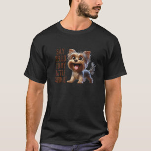 Funny Yorkie Dog Say Hello Yorkshire Desing Swea T-Shirt