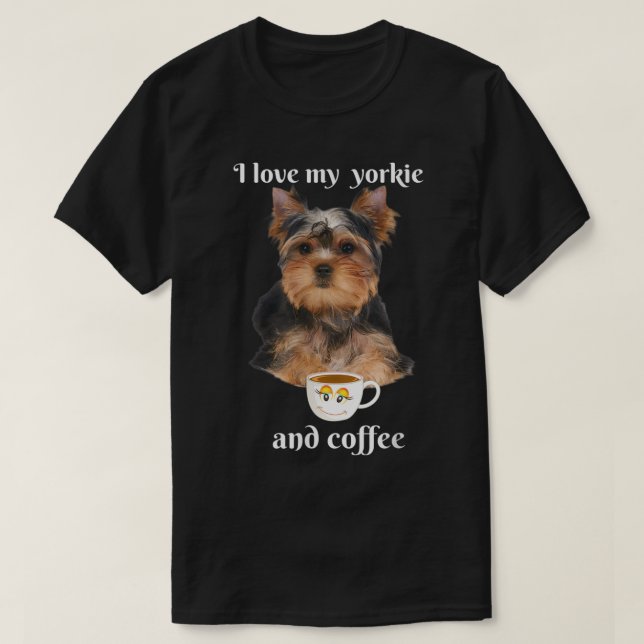 Funny yorkie T shirt I love my yorkie and coffee f (Design Front)