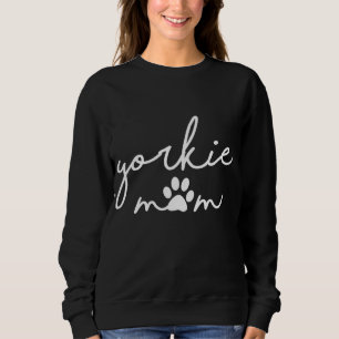 Funny Yorkshire Terrier Dog Mum Cute Yorkie Mum fo Sweatshirt