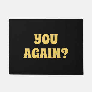 Funny You again doormat