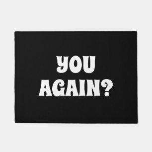Funny You again doormat