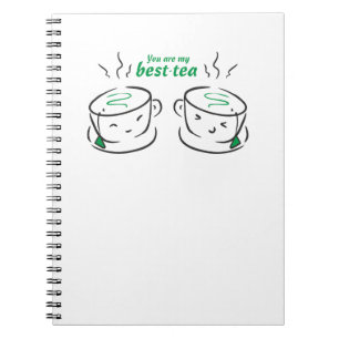 Funny You are my best-tea, You are my Bestie Notebook