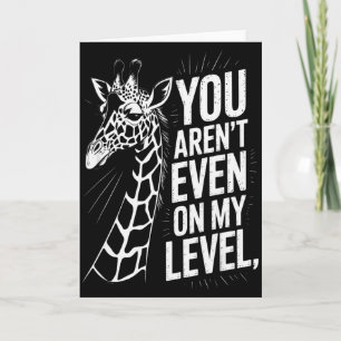 Funny You Aren’t Even On My Level Saying Giraffe W Card