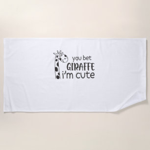 Funny You Bet Giraffe I'm Cute - Giraffe Lover Boy Beach Towel