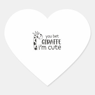Funny You Bet Giraffe I'm Cute - Giraffe Lover Boy Heart Sticker