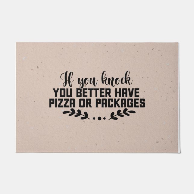 Funny, You better Have Pizza or Packages, Neutral  Doormat (Front)