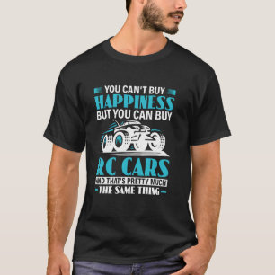 Funny You Can Buy RC Cars RC Racing Remote Control T-Shirt