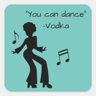 Funny " You can dance " Vodka lies Square Sticker