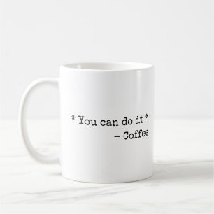 Funny You can do it Coffee Mug