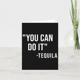 Funny You Can Do It Tequila Drinking Cinco De Mayo Card