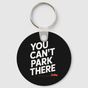 Funny You Cant Park There Tow Truck Car Humor Sayi Key Ring
