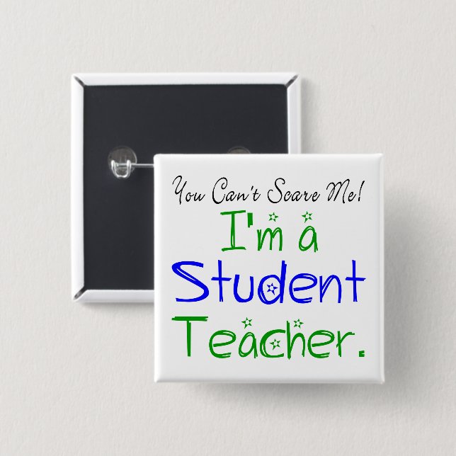 Funny You Can't Scare Me I'm a Student Teacher 15 Cm Square Badge (Front & Back)