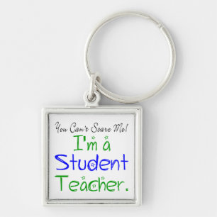 Funny You Can't Scare Me I'm a Student Teacher Key Ring