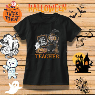Funny "You Can't Scare Me, I'm A Teacher" T-Shirt