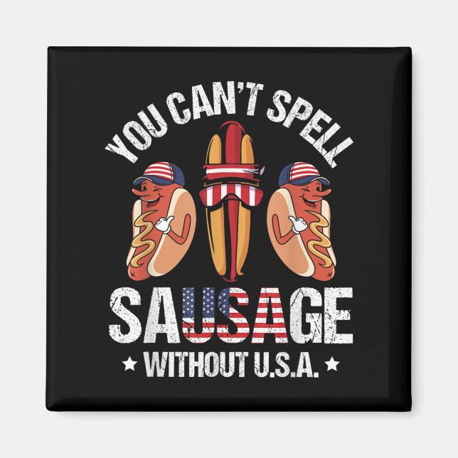 Funny You Can't Spell Sausage Without Usa Quote Co Magnet (Front)